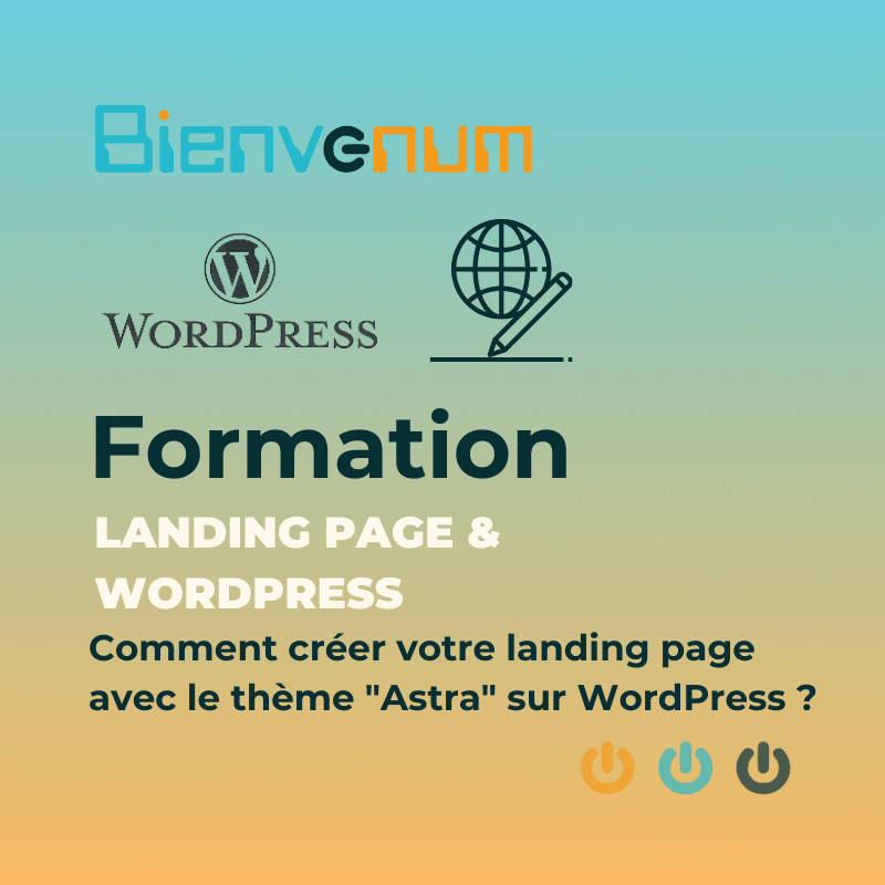 Image d'illustration de la Formation Bienvenum - Comment créer votre landing page avec le thème "Astra" sur WordPress ?