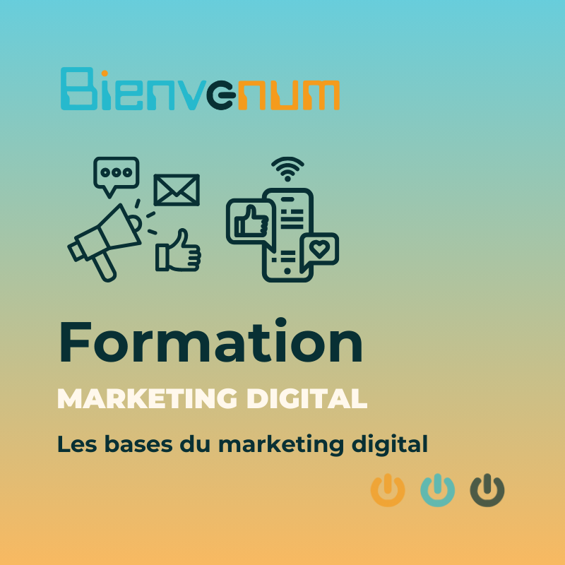 Formation Bienvenum - Les bases du marketing digital